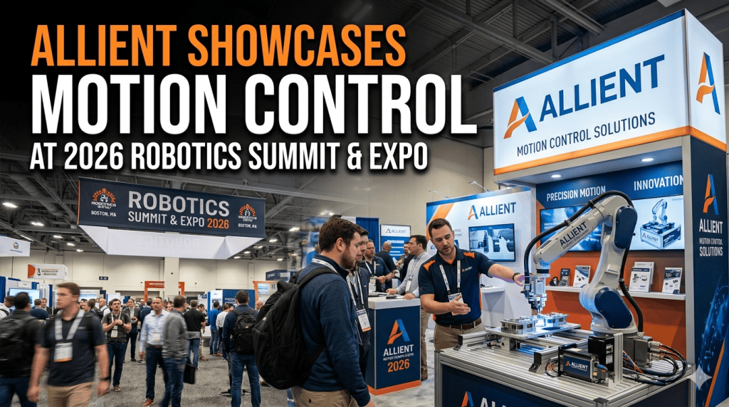 Allient Showcases Motion Control at 2026 Robotics Summit & Expo - QUE.com